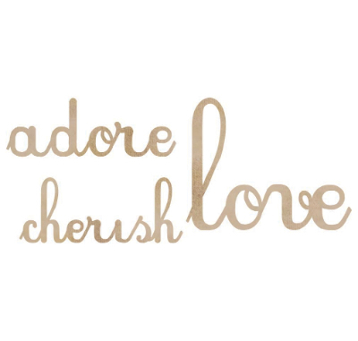 Love, adore, cherish